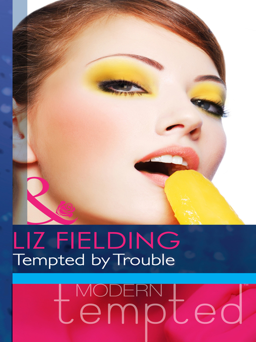 Title details for Tempted by Trouble by Liz Fielding - Available